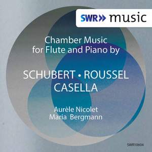 Schubert, Roussel & Casella: Works for Flute & Piano