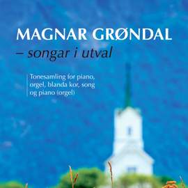 Songar i utval – Hommage à Magnar Grøndal