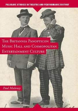 The Britannia Panopticon Music Hall and Cosmopolitan Entertainment Culture