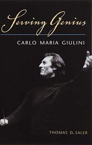 Serving Genius: Carlo Maria Giulini