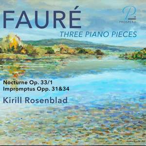 Gabriel Fauré: Three Piano Pieces