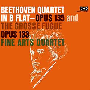 Quartet In B Flat - Opus 135 And The Grosse Fugue Opus 133