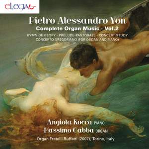 Yon: Complete Organ Music, Vol. 2