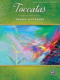 Dennis Alexander: Toccatas 1