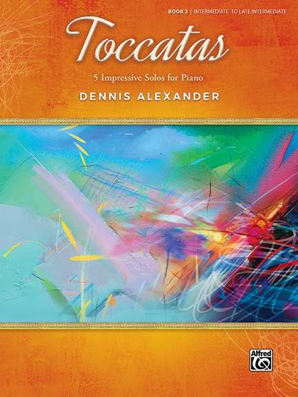 Dennis Alexander: Toccatas 2