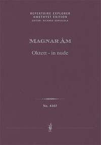 Åm, Magnar: Oktett - in nude - for 6 strings, clarinet & bassoon