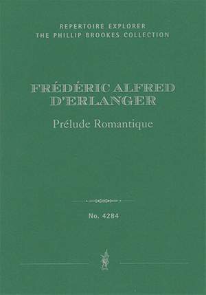 Erlanger, Frédéric Alfred d’: Prélude romantique for orchestra