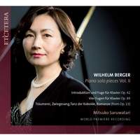Wilhelm Berger: Piano Solo Pieces Vol. Ii