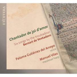 Six Songs By the Troubadour Bernart de Ventadorn