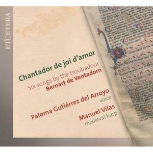 Six Songs By the Troubadour Bernart de Ventadorn
