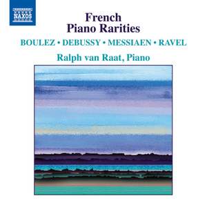 Boulez, Debussy, Messiaen & Ravel: French Piano Rarities