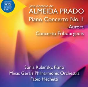 Almeida Prado: Piano Concerto No. 1, Aurora & Concerto Fribourgeois