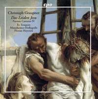 Graupner: Das Leiden Jesu - Passion Cantatas IV