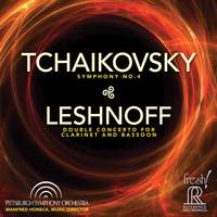 Tchaikovsky: Symphony No. 4 & Leshnoff: Double Concerto