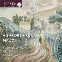 Somervell: A Shropshire Lad & Maud