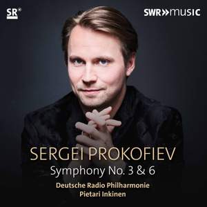 Prokofiev: Symphonies Nos. 3 & 6