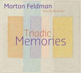 Feldman: Triadic Memories