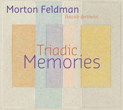 Feldman: Triadic Memories