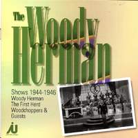 The Woody Herman Shows 1944-1946