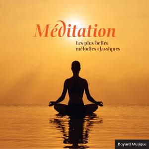 Méditation - Les plus belles mélodies classiques