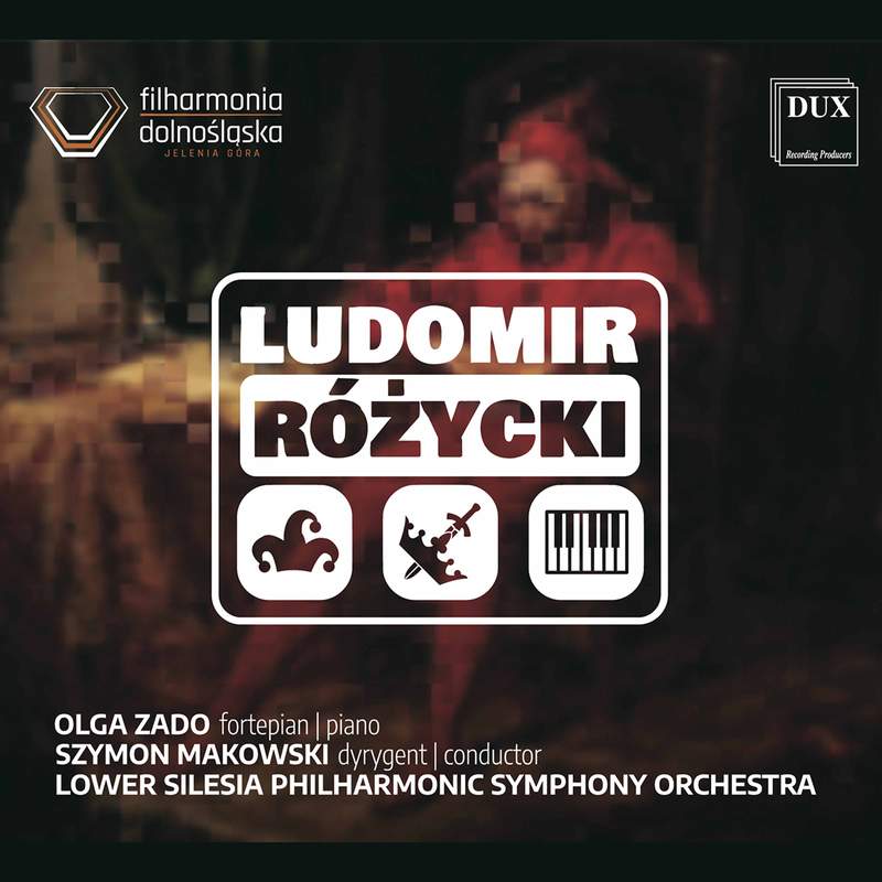 Ludomir Różycki: Ballade & Piano Concerto - Acte Préalable