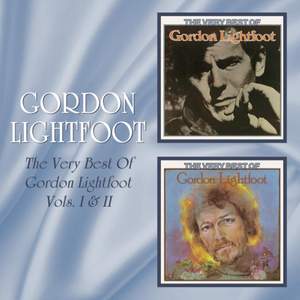 The Very Best of Gordon Lightfoot Vols. I & Ii