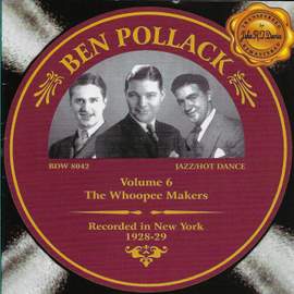 Ben Pollack, Vol. 6 - The Whoopee Makers 1928-1929