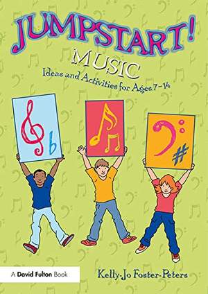 Jumpstart! Music: Ideas and Activities for Ages 7 –14