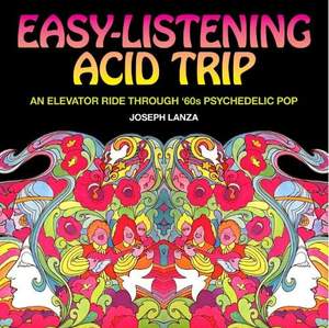 Easy-Listening Acid Trip: An elevator ride through 60s psychedelic pop