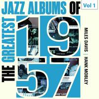 The Greatest Jazz Albums of 1957, Vol. 1