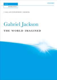 Gabriel Jackson: The World Imagined