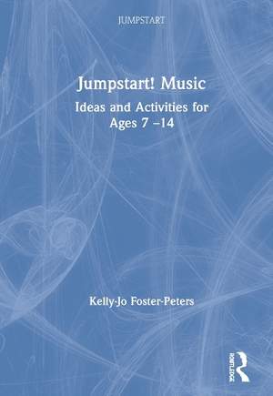 Jumpstart! Music: Ideas and Activities for Ages 7 –14