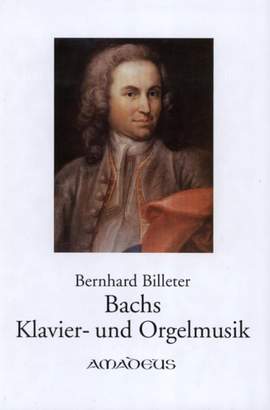 Bernhard Billeter: Bachs Klavier- und Orgelmusik