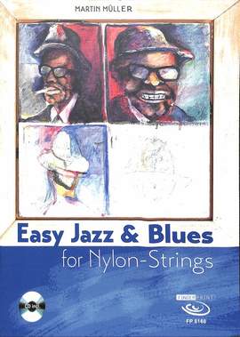Martin Müller: Easy Jazz and Blues For Nylon Strings