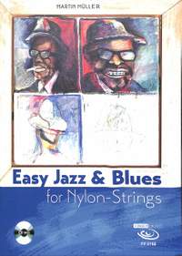 Martin Müller: Easy Jazz and Blues For Nylon Strings