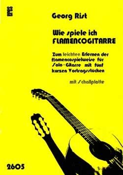 Georg Rist: Wie Spiele Ich Flamenco-Gitarre