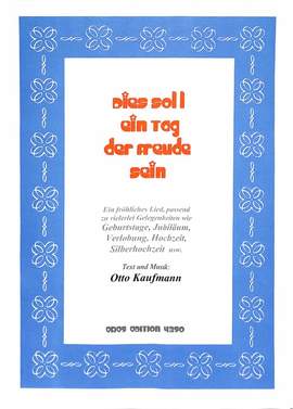 Otto Kaufmann: Dies Soll Ein Tag Der Freude Sein