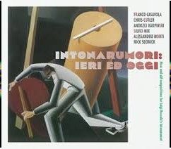 Intonarumori: Ieri Ed Oggi