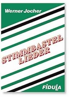 Werner Jocher: Stimmbastellieder