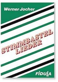 Werner Jocher: Stimmbastellieder