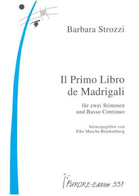 Barbara Strozzi: Il Primo Libro De Madrigali