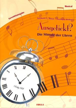 Gerhard A. Meyer: Ausgetickt? - Die Stunde Der Uhren