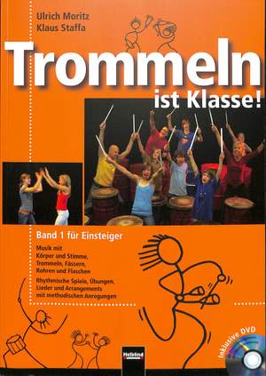 Ulrich Moritz_Klaus Staffa: Trommeln Ist Klasse!