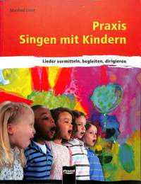 Ernst Manfred: Praxis - Singen Mit Kindern