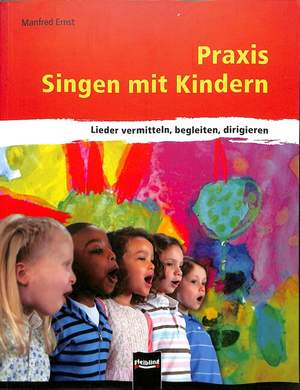 Ernst Manfred: Praxis - Singen Mit Kindern