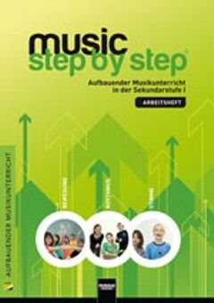 Music Step By Step. Schülerarbeitsheft