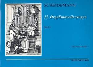 Heinrich Scheidemann: 12 Orgelintavolierungen