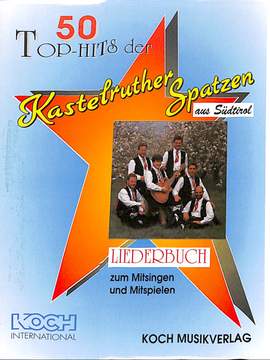 Kastelruther Spatzen: 50 Top-Hits Der Kastelruther Spatzen