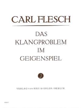 Carl Flesch: Das Klangproblem Im Geigenspiel