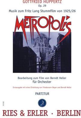 Huppertz Gottfried: Musik Zum Fritz Lang Stummfilm Metropolis